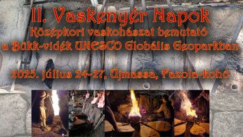 II. Vaskenyér Napok - Középkori vaskohászati bemutató a Bükk-vidék UNESCO Globális Geoparkban